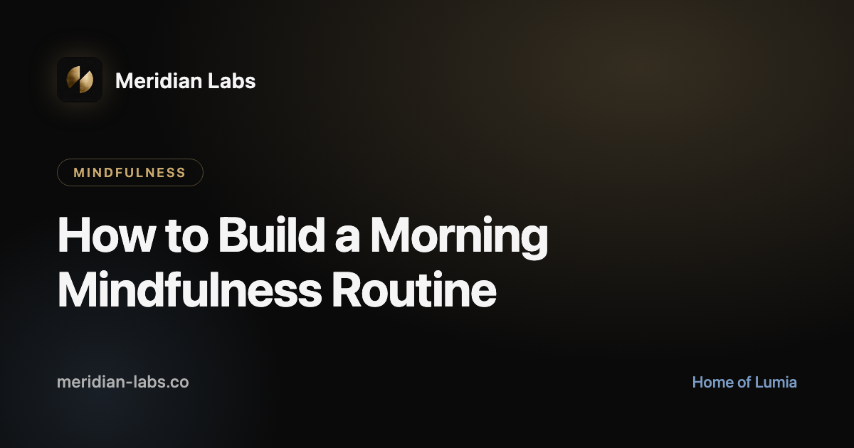 How to Build a Morning Mindfulness Routine
